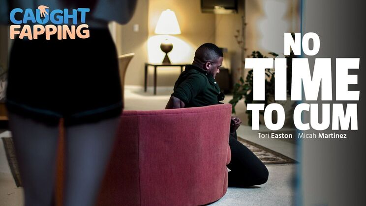 [CaughtFapping] - Fast Cum Action - Micah Martinez - Tori Easton