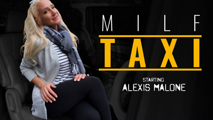 [MILFTaxi] - Fingering and Pussy Licking: A Revenge Tale - Alexis Malone - Calvin Hardy