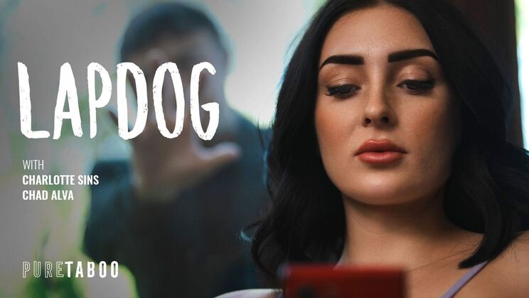 [PureTaboo] - Lapdog Porn with Charlotte - Chad Alva - Charlotte Sins