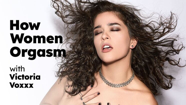 How Women Orgasm - Victoria Voxxx Interview & Play