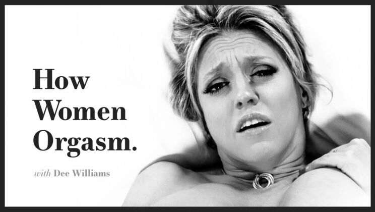 How Women Orgasm with Dee Williams